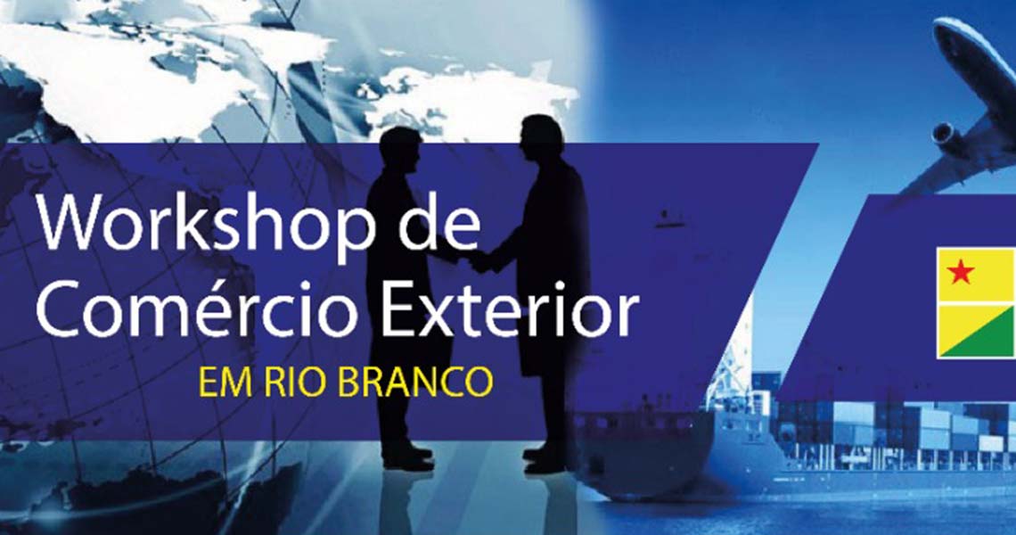 Workshop de Comércio Exterior será nesta sexta-feira, 20